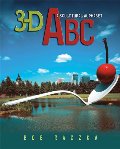 3-D ABC : a sculptural alphabet 3-D ABC : a sculptural alphabet