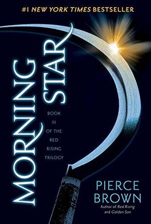 Morning Star: Book III of The Red Rising Trilogy Morning Star: Book III of The Red Rising Trilogy