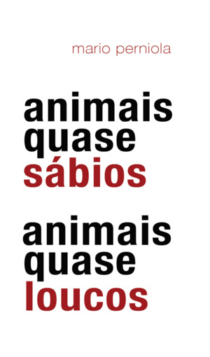 Animais Quase Sábios, Animais Quase Loucos Animais Quase Sábios, Animais Quase Loucos