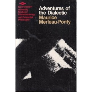 Adventures of the Dialectic (Studies in Phenomenology and Existential Philosophy) Adventures of the Dialectic (Studies in Phenomenology and Existential Philosophy)