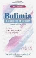 Bulimia: A Guide to Recovery Bulimia: A Guide to Recovery