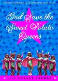 God Save the Sweet Potato Queens God Save the Sweet Potato Queens