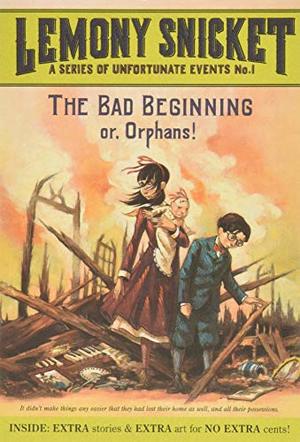 Bad Beginning: Or, Orphans! (A Series of Unfortunate Events, Book 1), The Bad Beginning: Or, Orphans! (A Series of Unfortunate Events, Book 1), The