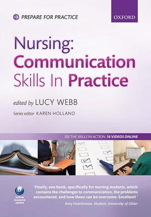 Nursing: Communication Skills in Practice Nursing: Communication Skills in Practice