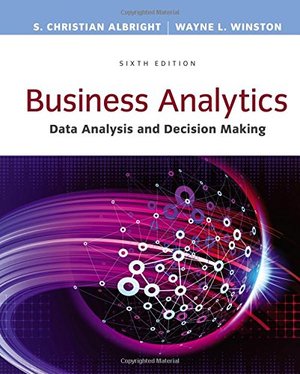 Business Analytics: Data Analysis & Decision Making Business Analytics: Data Analysis & Decision Making