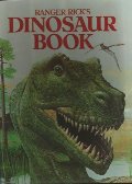 Ranger Rick's Dinosaur Book Ranger Rick's Dinosaur Book