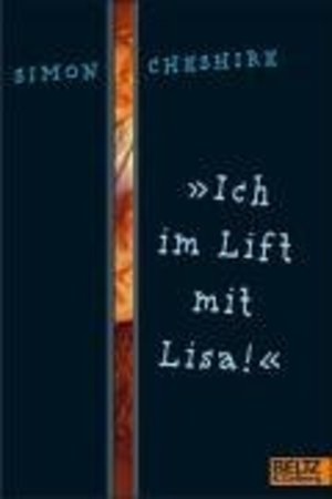 »Ich im Lift mit Lisa!«: Roman (Gulliver) »Ich im Lift mit Lisa!«: Roman (Gulliver)