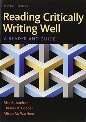 Reading Critically, Writing Well: A Reader and Guide Reading Critically, Writing Well: A Reader and Guide