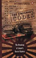 Emperor's Codes: The Breaking of Japan's Secret Ciphers, The Emperor's Codes: The Breaking of Japan's Secret Ciphers, The