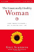 Emotionally Healthy Woman Workbook: Eight Things You Have to Quit to Change Your Life, The Emotionally Healthy Woman Workbook: Eight Things You Have to Quit to Change Your Life, The