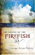 Legend of the Firefish (Trophy Chase Trilogy), The Legend of the Firefish (Trophy Chase Trilogy), The