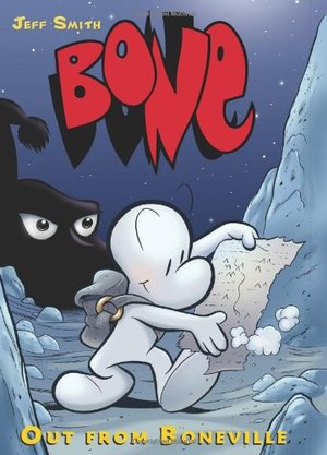 Bone, Vol. 1: Out From Boneville Bone, Vol. 1: Out From Boneville