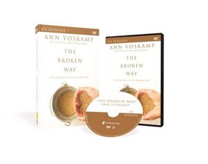 Broken Way Study Guide with DVD: A Daring Path into the Abundant Life, The Broken Way Study Guide with DVD: A Daring Path into the Abundant Life, The