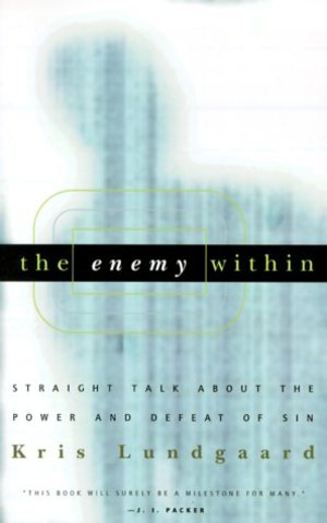 Enemy Within: Straight Talk about the Power and Defeat of Sin, The Enemy Within: Straight Talk about the Power and Defeat of Sin, The