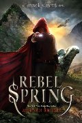 Rebel Spring: A Falling Kingdoms Novel Rebel Spring: A Falling Kingdoms Novel