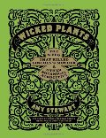 Wicked Plants: The Weed That Killed Lincoln's Mother and Other Botanical Atrocities Wicked Plants: The Weed That Killed Lincoln's Mother and Other Botanical Atrocities