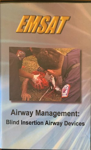 Airway Management: Blind Insertion Airway Devices (EMSAT) Airway Management: Blind Insertion Airway Devices (EMSAT)