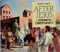 After Jesus - The Triumph Of Christianity After Jesus - The Triumph Of Christianity