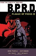 B.P.R.D: Plague of Frogs Volume 3 B.P.R.D: Plague of Frogs Volume 3