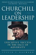 Churchill on Leadership : Executive Success in the Face of Adversity Churchill on Leadership : Executive Success in the Face of Adversity