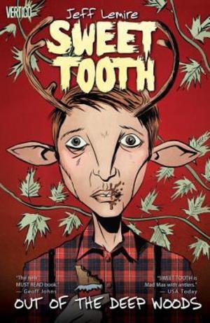 Sweet Tooth Vol. 1: Out of the Woods Sweet Tooth Vol. 1: Out of the Woods