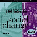 100 Jobs in Social Change 100 Jobs in Social Change