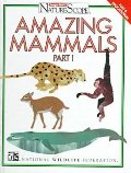 Amazing Mammals, Volume 1 (Ranger Rick's Naturescope) Amazing Mammals, Volume 1 (Ranger Rick's Naturescope)