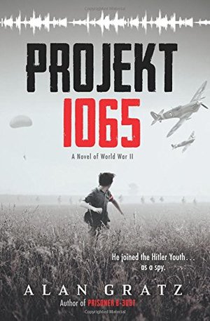 Projekt 1065: A Novel of World War II Projekt 1065: A Novel of World War II