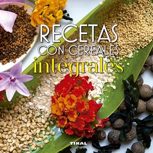 Recetas con cereales integrales (Comer sano vivir sano) (Spanish Edition) Recetas con cereales integrales (Comer sano vivir sano) (Spanish Edition)