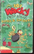 101 Wacky Facts About Bugs and Spiders 101 Wacky Facts About Bugs and Spiders