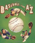 Baseball from A to Z Baseball from A to Z