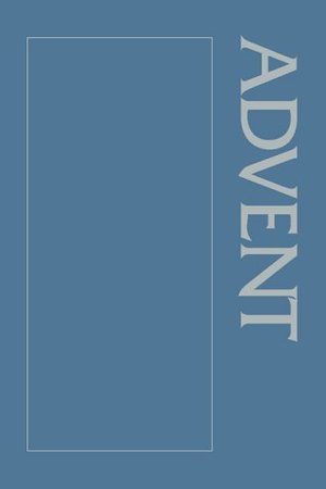 Advent Sourcebook (Sourcebook Anthologies), An Advent Sourcebook (Sourcebook Anthologies), An