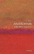 Anarchism: A Very Short Introduction Anarchism: A Very Short Introduction
