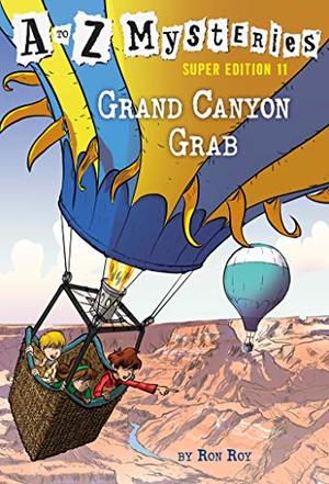 to Z Mysteries Super Edition #11: Grand Canyon Grab, A to Z Mysteries Super Edition #11: Grand Canyon Grab, A