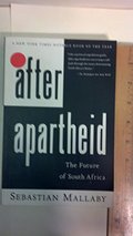After Apartheid:: The Future of South Africa After Apartheid:: The Future of South Africa