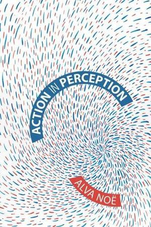 Action in Perception Action in Perception