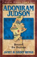 Adoniram Judson: Bound for Burma Adoniram Judson: Bound for Burma