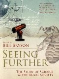 Seeing Further: The Story of Science & The Royal Society Seeing Further: The Story of Science & The Royal Society