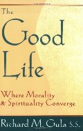 Good Life: Where Morality and Spirituality Converge, The Good Life: Where Morality and Spirituality Converge, The