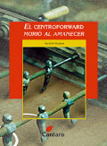 CENTROFORWARD MURIO AL AMANECER,EL - GEN CENTROFORWARD MURIO AL AMANECER,EL - GEN