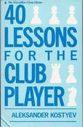 40 lessons for the club player (The Macmillan chess library) 40 lessons for the club player (The Macmillan chess library)