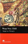 Weep Not, Child (Macmillan Readers) Weep Not, Child (Macmillan Readers)