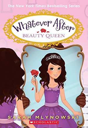 Beauty Queen (Whatever After #7) Beauty Queen (Whatever After #7)