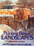 Painting Better Landscapes: Specific Ways to Improve Your Oils Painting Better Landscapes: Specific Ways to Improve Your Oils