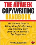 Adweek Copywriting Handbook: The Ultimate Guide to Writing Powerful Advertising and Marketing Copy from One of America's Top Copywriters, The Adweek Copywriting Handbook: The Ultimate Guide to Writing Powerful Advertising and Marketing Copy from One of America's Top Copywriters, The