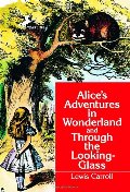 Alice's Adventures in Wonderland and Through the Looking-Glass (Dell Yearling Classic) Alice's Adventures in Wonderland and Through the Looking-Glass (Dell Yearling Classic)