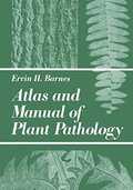 Atlas and Manual of Plant Pathology Atlas and Manual of Plant Pathology