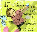 17 Things I'm Not Allowed to Do Anymore 17 Things I'm Not Allowed to Do Anymore