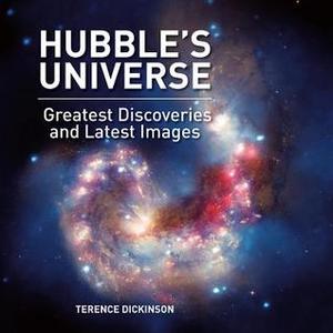 Hubble's Universe: Greatest Discoveries and Latest Images Hubble's Universe: Greatest Discoveries and Latest Images