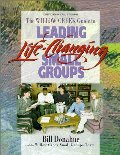 Leading Life-Changing Small Groups Leading Life-Changing Small Groups